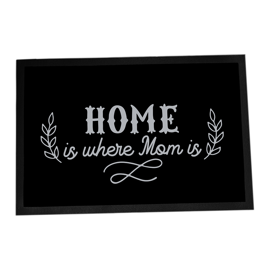 Fussmatte mit Spruch – Home is where Mom is
