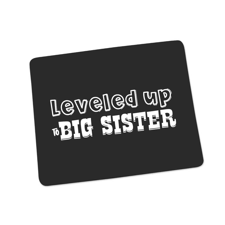 Mousepad mit Spruch - Leveled up to Big Sister